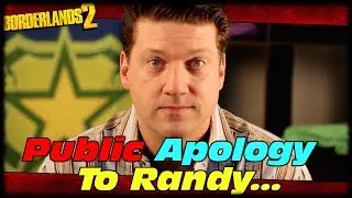 A Public Apology To Randy Pitchford @DuvalMagic | Borderlands 2 Apology To Gearbox & Randy Pitchford