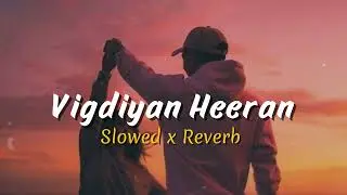 Vigdiyan Heeran ❤️ - Haney Singh | (Slowed x Reverb) | Punjabi Song #viral #music 