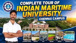 Complete tour INDIAN MARITIME UNIVERSITY || CHENNAI campus#Imu Chennai #merchantnavy #seafarer