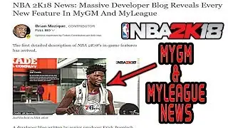 NBA 2K18 MYGM & MYLEAGUE NEWS | GREAT NEW ADDITIONS | MYGM STORY MODE?