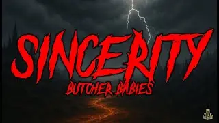 BUTCHER BABIES - Sincerity (Lyrics) 2024