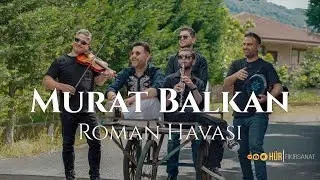 Murat BALKAN - Roman Havası (Resmi Video Klip)