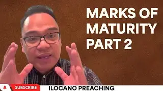 The Marks of Maturity (Part 2) | Rev. Provy R. Cadeliña