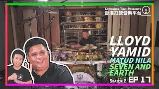 【GIG STAGE SEASON 2】EP#17 〔LLOYD YAMID〕Matud Nila & Seven and Earth(4K Drumming)