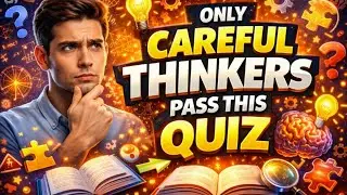 Only Careful Thinkers Pass This Quiz | General Knowledge | Trivia Quiz | Smart Or Not