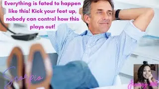 Everything is fated to happen like this! Kick your feet up, nobody can control how this plays out!