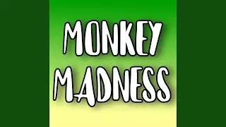 Monkey Madness