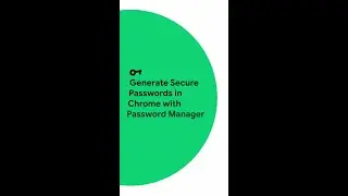 Generate Secure Passwords in Chrome with Password Manager