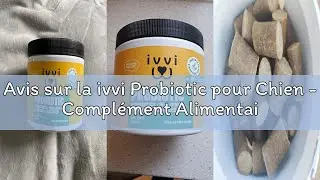 Avis sur la ivvi Probiotic pour Chien - Compl&eacute;ment Alimentaire pour Bien-Etre Digestif - Probiotique