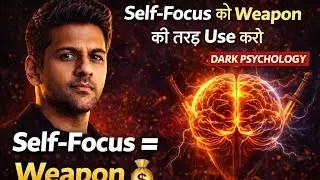 Self-Focus को Weapon की तरह Use करो 🧠 | Machiavelli Dark Psychology