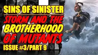 Storm & the Brotherhood of Mutants || Sins of Sinister || part 9 || (issue 3, 2023)