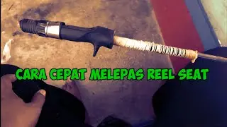 Segampang ini... Cara cepat melepas reel seat tanpa merusak