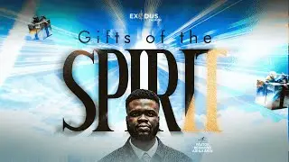 GIFTS OF THE SPIRIT  | 14TH DECEMBER 2025 | EXODUS CHURCH