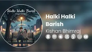 Halki Halki Barish | Official song | Kishan Bhimraj | Rajan Kumar | Jitu Chourasiya