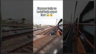 express train vs Local train super fast 😱😱 high speed #railway #train #viralvideo #vlog