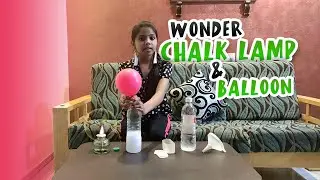 Wonder Chalk Lamp & Balloon I Science Experiments I Part 2
