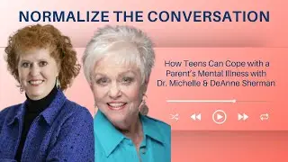 Growing Up With a Parent&rsquo;s Mental Illness: Support for Teens & Families | Dr. Michelle Sherman