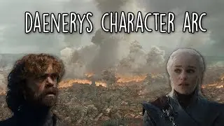 Daenerys Character Arc