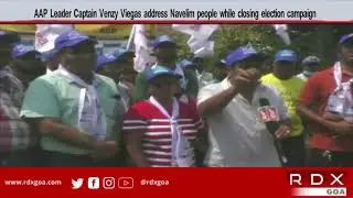 AAP Leader Captain Venzy Viegas address Navelim people while closing election campaign