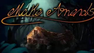 Make Amends Ep 4: A Rude Welcome