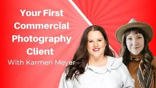 How To Get Your FIRST Commercial Photography Client