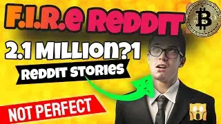 Financial Independence Reddit Stories | My current net worth is approx. 2.1 million (NOT Perfect)