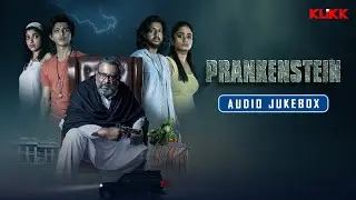 Prankenstein | Audio Jukebox | Kaushik Ganguly, Dip Dey, Sritama Dey, Ipsita Kundu, Remoo