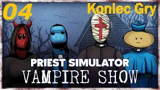 Priest Simulator: Vampire Show #4 Koniec Gry