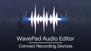 Как подключить устройства | Учебное пособие по редактированию звука WavePad