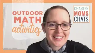 Charter Moms Chats &mdash; Outdoor Math Activities, With Ellen Castro