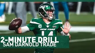 2-Minute Drill: Jets Trade Sam Darnold To Panthers For Three Draft Picks | New York Jets | NFL