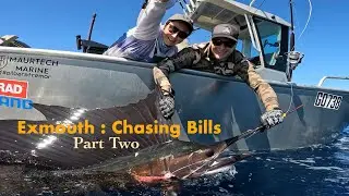 Exmouth Fishing : Chasing Bills - Part Two