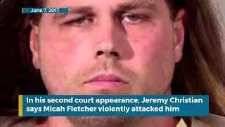 Jeremy Christian screams in court, blames Micah Fletcher for incident