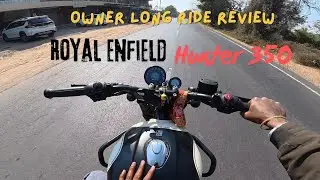 Royal Enfield Hunter 350 Owner Honest Long Ride Review 