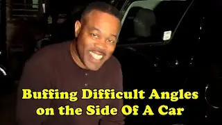 Buffing Difficult Angles on the Sides of A Car