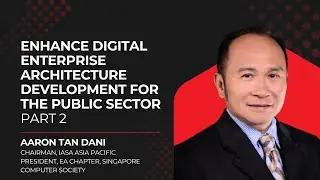 Enhance Digital Enterprise Architecture Development for the Public Sector (Part 2/4)
