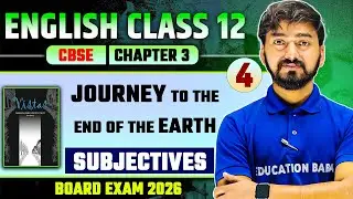 Journey to the End of the Earth Subjective | 12th English Chapter 3 Subjective | CBSE Boards 2026