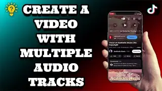 How To Create A TikTok Video With Multiple Audio Tracks | Social Tech Insider