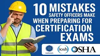 10 Mistakes Safety Officers Make When Preparing for Certification Exams @hsestudyguide