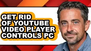 How to Get Rid of Youtube Video Player Controls Pc - Step by Step