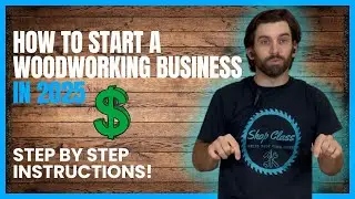 How To Start A Successful Woodworking Business In 2025: Step by step guide!