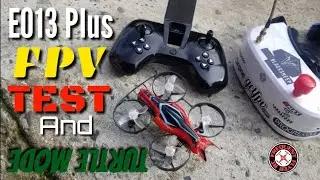 Eachine E013 Plus FPV and Turtle Mode Test