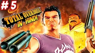BOSS FIGHT Total Overdose Gameplay Walkthrough in Hindi PART 5