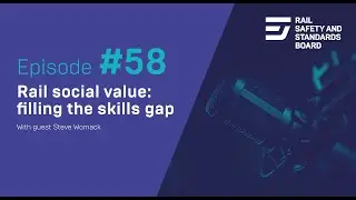 Rail social value: filling the skills gap | Episode 58
