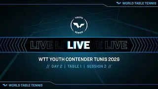 LIVE! | T1 | Day 2 | WTT Youth Contender Tunis 2026 | Session 2