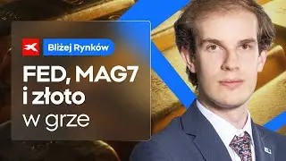 FED, MAG7, GOLD i AUD w centrum uwagi | Bliżej Rynków, 28.01.2026