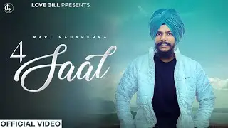 4 Saal (Official Video) Ravi Naushehra | Love Gill | Insane Boy | Latest New Punjabi Song 2023