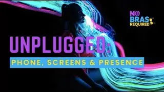 Unplugged: Phone, Screens & Presence. Parenting & Humour Podcast for business owners & entrepreneurs
