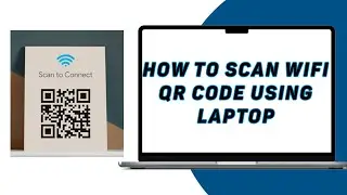 How To Scan Wifi Qr Code With Laptop 2025