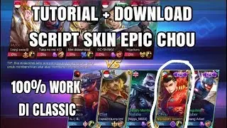SCRIPT SKIN EPIC CHOU !! WORK DI CLASSIC - MOBILE LEGENDS INDONESIA